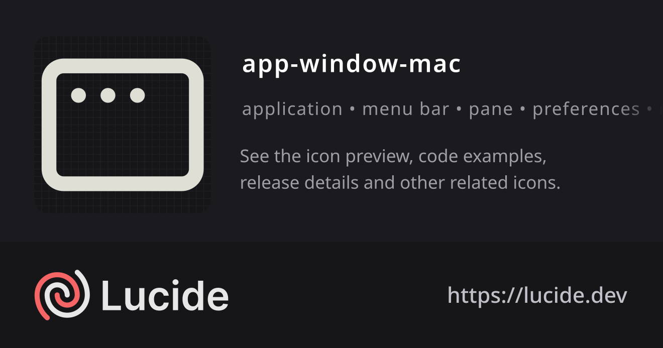 app-window-mac icon details – Lucide